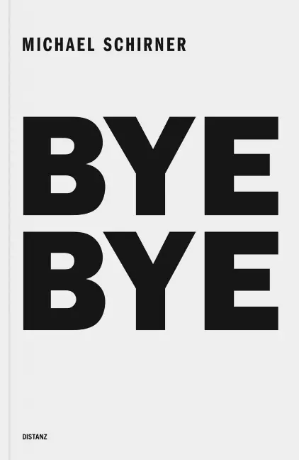 Bye Bye by Michael Schirner | Photo Book