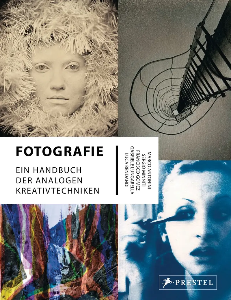 Fotografie - Ein Handbuch der analogen Kreativtechniken