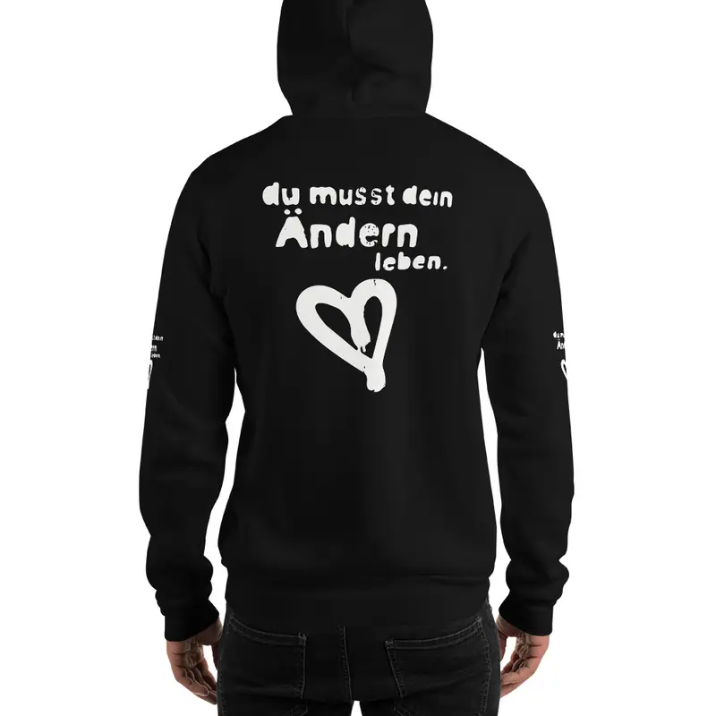 Hoodie mit Spruch „du musst dein Ändern leben“ (unisex)