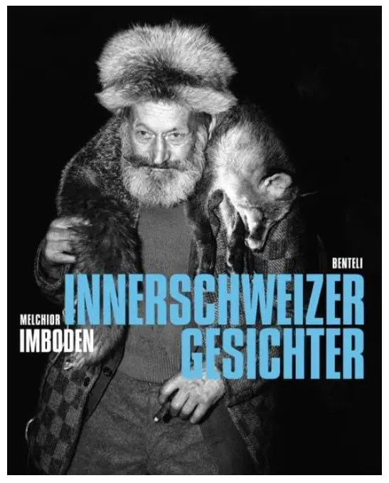 Innerschweizer Gesichter by Melchior Imboden | Photo Book