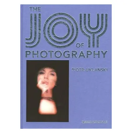 Joy of Photography by Piotr Uklanski | Photo Book