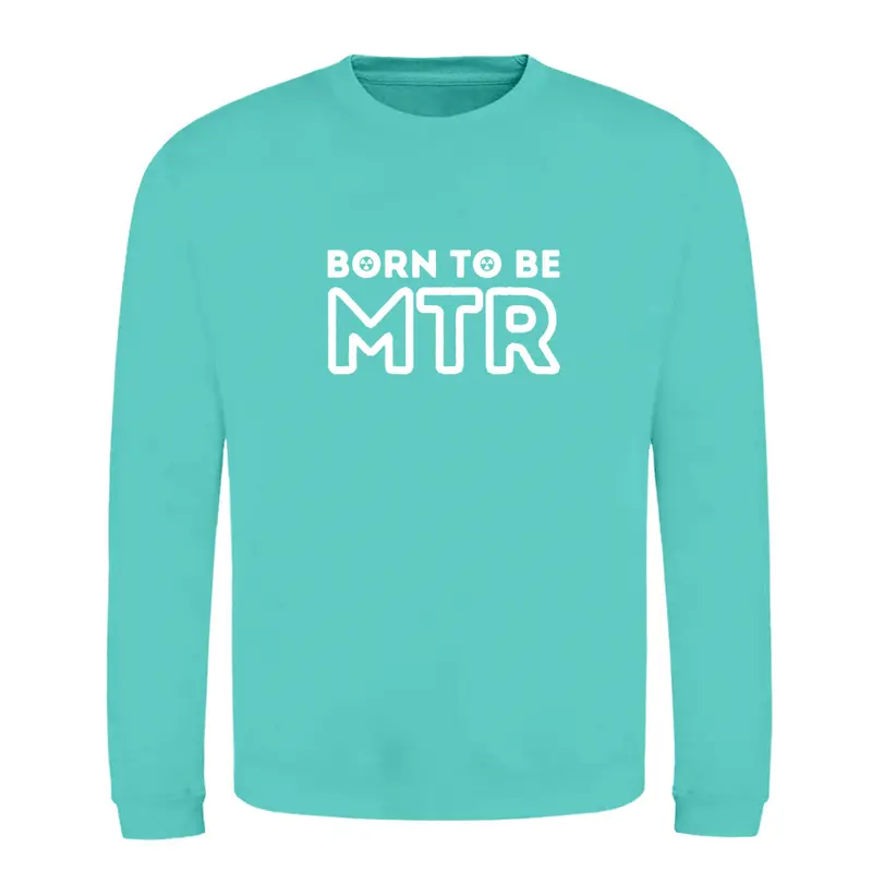 Klassiker Sweatshirts (Unisex) - BORN TO BE MTR (großes Logo)