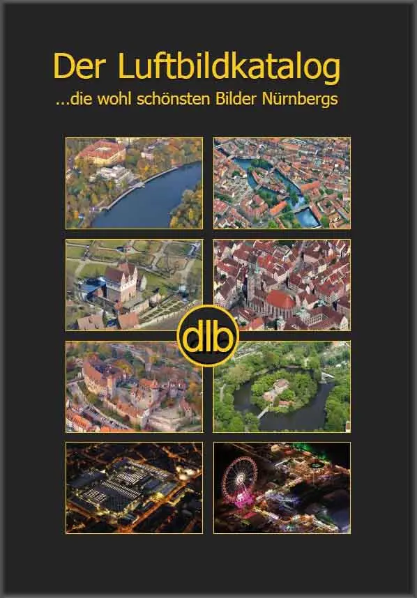 Luftbild-Katalog Nürnberg (1. Auflage) – 1.500 Luftaufnahmen 2010-2015 | 336 Seiten