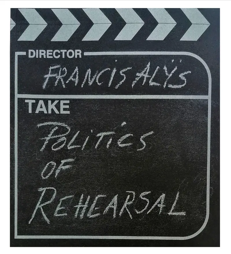 Politics of Rehearsal by Francis Alys | Photo Book