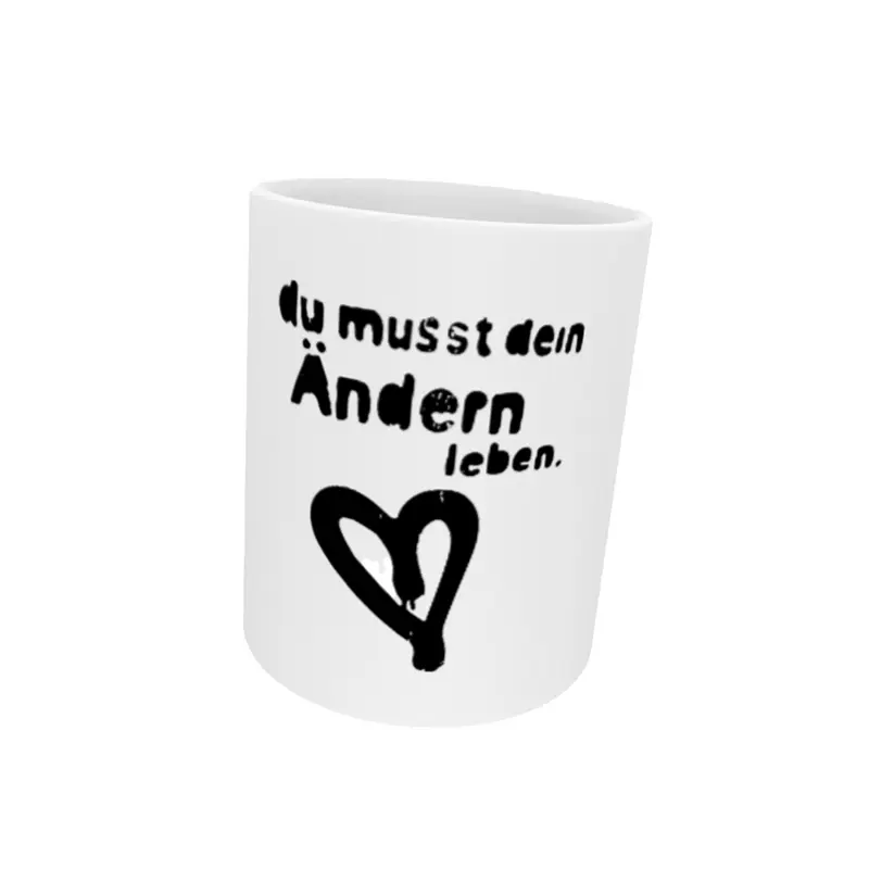 Tasse mit Spruch „du musst dein Ändern leben“
