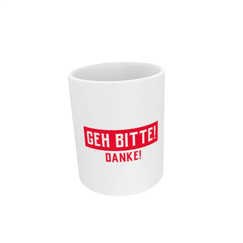 Tasse mit Spruch „Geh bitte! Danke!“