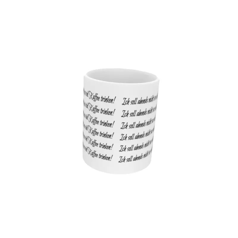 Tasse mit Spruch „Ich soll abends nicht so viel Kaffee trinken“