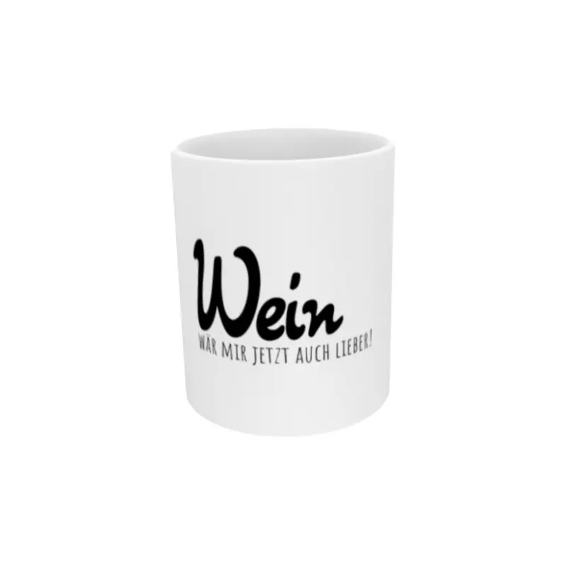 Tasse mit Spruch „Wein wär mir jetzt auch lieber!“